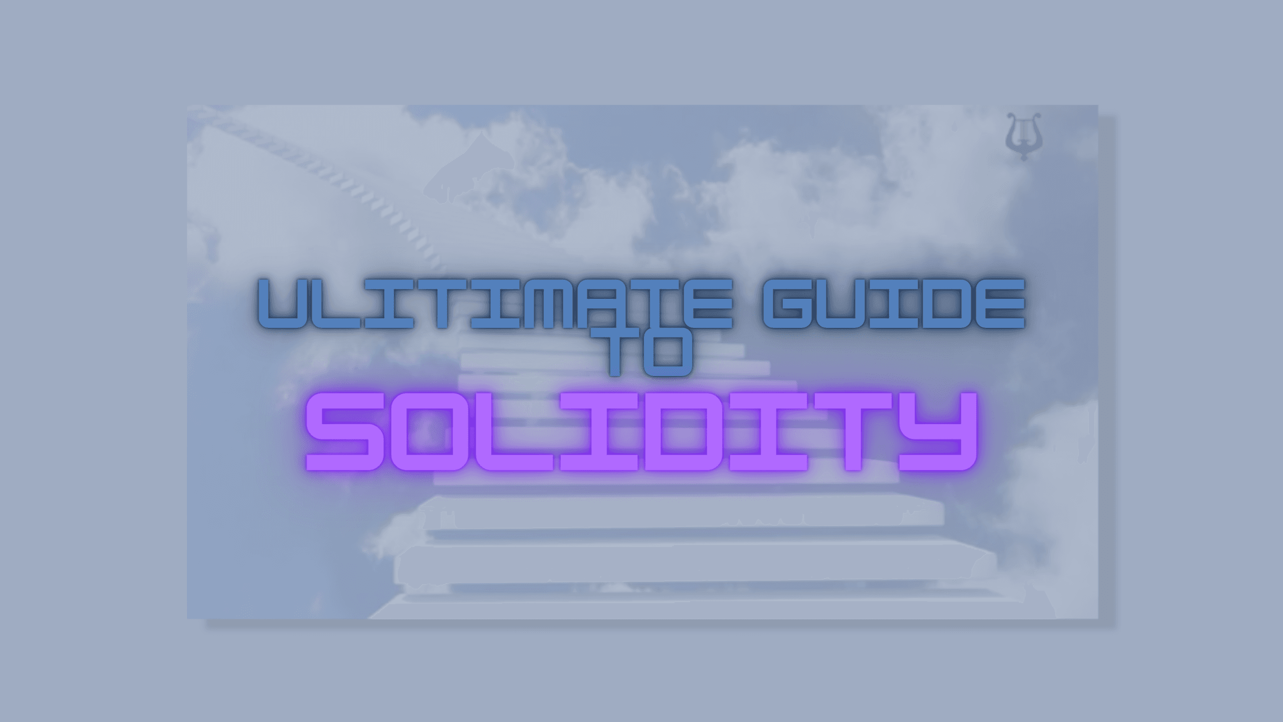 Ultimate Guide to Solidity